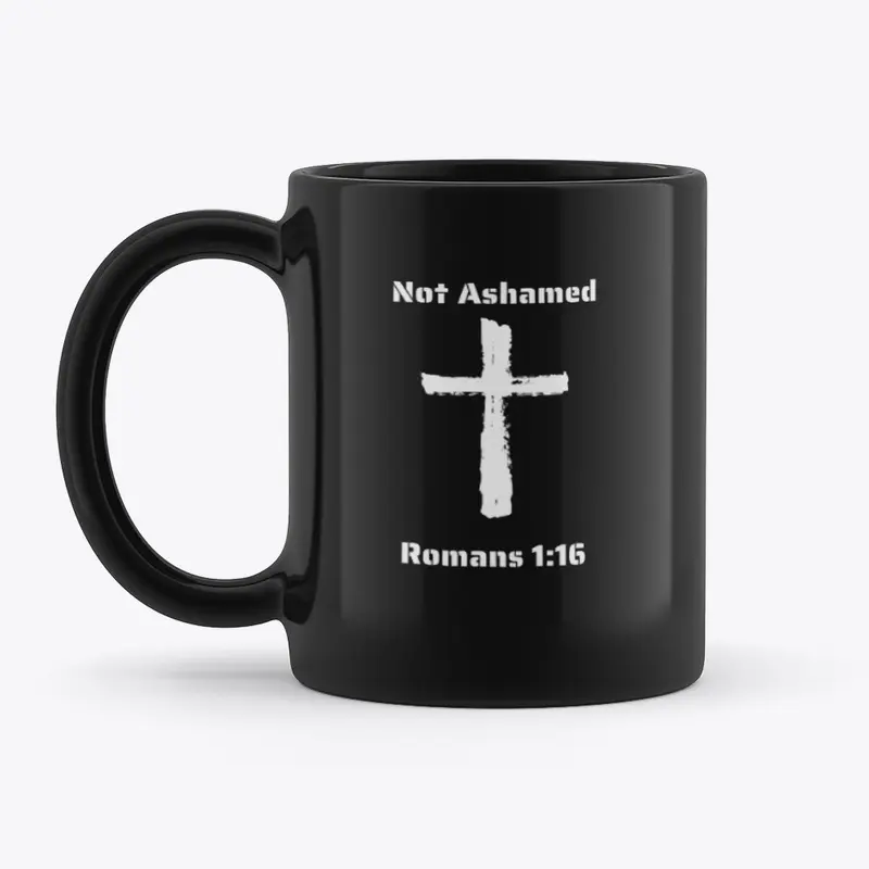 Not Ashamed Romans 1:16