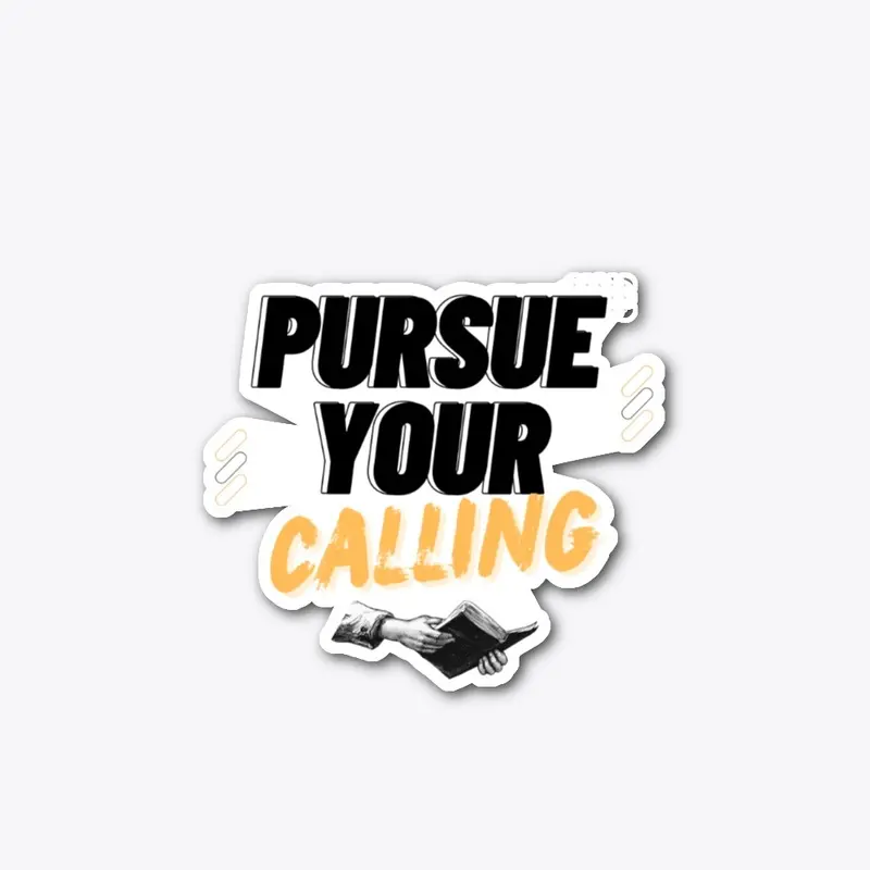 Pursue Your Calling 