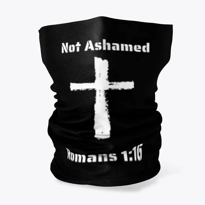 Not Ashamed Romans 1:16